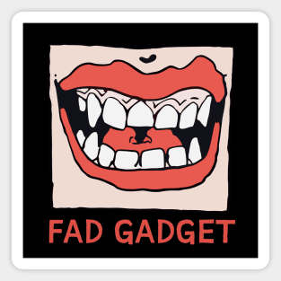 Fad Gadget † Original Design Magnet